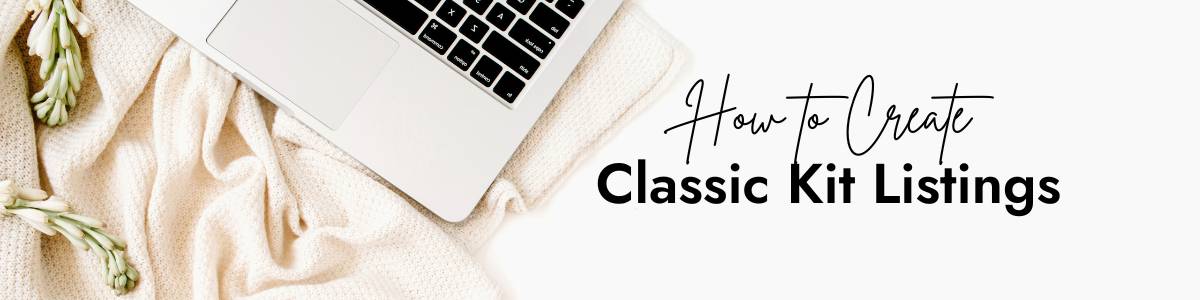 How to Create a Classic Kit Listing